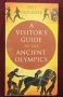 Пътеводител за древните олимпийски игри / A Visitor's Guide to the Ancient Olympics, снимка 1