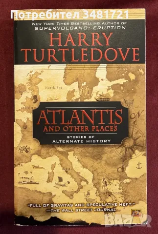 Atlantis and Other Places. Stories of Alternate History.