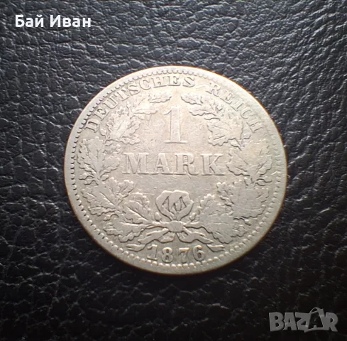Стара сребърна монета 1 марка 1876 г. буква А - Германска Империя -доста стара !