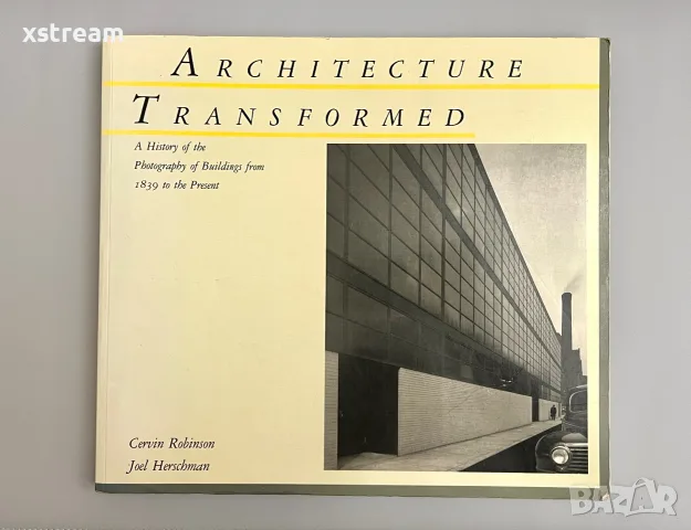 Architecture Transformed: A History of the Photography of Buildings / HOW TO READ BUILDINGS, снимка 2 - Изкуство, музика, кино и фотография - 55546194