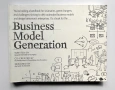 Business Model Generation: A Handbook for Visionaries, Game Changers, and Challengers, снимка 1