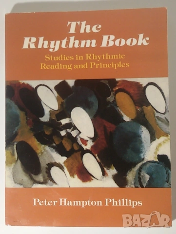 The Rhythm Book - Studies in Rhythmic Reading and Principles - 1995, 2012 - Peter Hampton Phillips