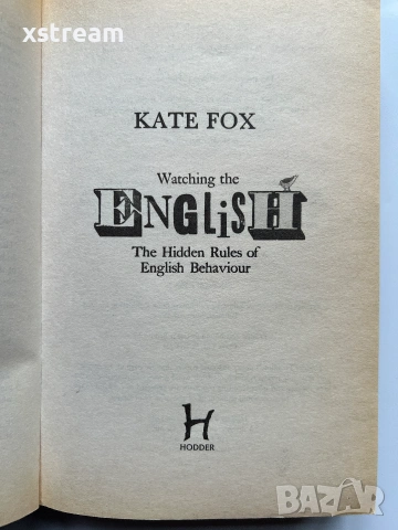 Watching the ENGLISH The Hidden Rules of English Behaviour, Kate Fox, снимка 3 - Други - 55251211