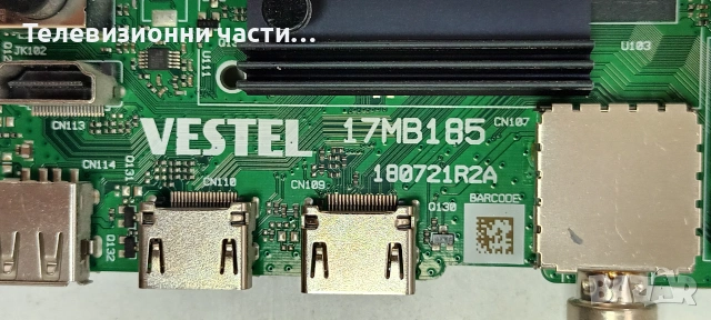 Main Board 17MB185 180721R2A от телевизор Toshiba 55 VES550QNZH-M1-Z02, снимка 2 - Части и Платки - 55145499