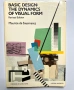 Basic Design: The Dynamics of Visual Form Revised Edition Maurice de Sausmarez Ръководство по Дизайн, снимка 1