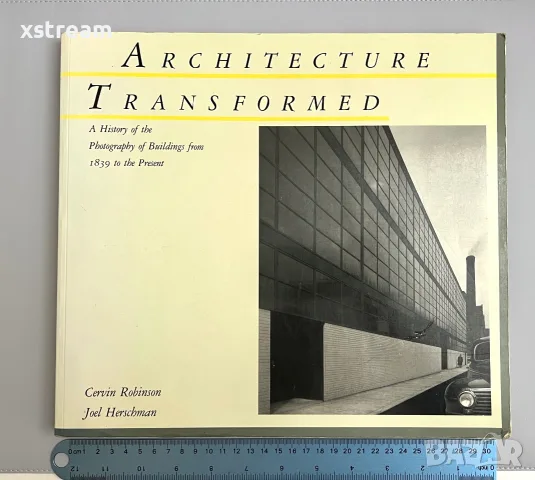 Architecture Transformed: A History of the Photography of Buildings / HOW TO READ BUILDINGS, снимка 3 - Изкуство, музика, кино и фотография - 55546194