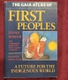 Световен атлас на коренните жители / The Gaia Atlas of First Peoples A Future for the Indigenous Wor, снимка 1