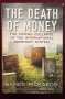 Краят на парите - предстоящият крах на международната парична система / The Death of Money, снимка 1