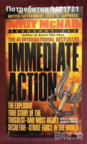 Immediate Action The Explosive True Story of the Toughest - and Most Highly Secretive - Strike Force