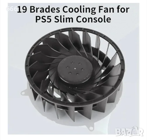 Вътрешен охлаждащ вентилатор за конзола PS5 Slim, 19 перки, 12V, 1.69A, снимка 4 - Аксесоари - 55431377