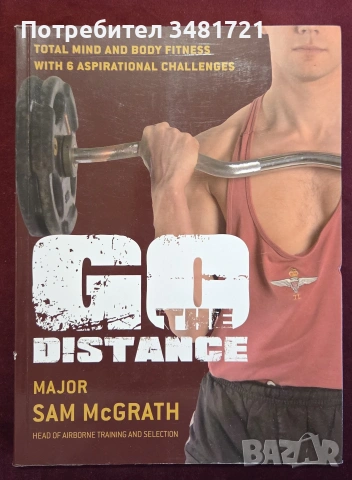 Go the Distance. Total Mind and Body Fitness With 6 Aspirational Challenges