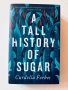 “A tall history of sugar “, снимка 1