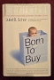 Родено да купува - комерсиализираното дете и новата потребителска култура / Born to Buy, снимка 1