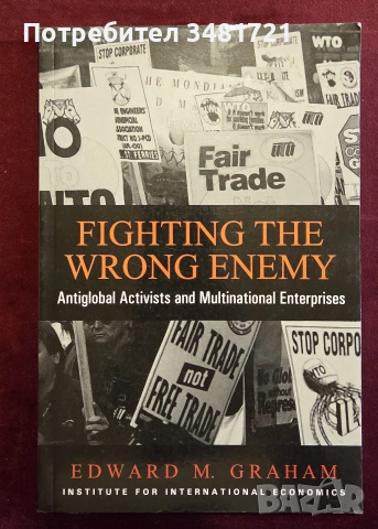 Fighting the Wrong Enemy. Antiglobal Activists and Multinational Enterprises
