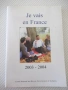 Книга "Je vais en France 2003 - 2004 - Колектив" - 252 стр., снимка 1