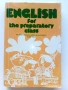 English for the Preparatori Class of the English Language Schools - E.Nesheva,M.Peykova,N.Ketskarova, снимка 1