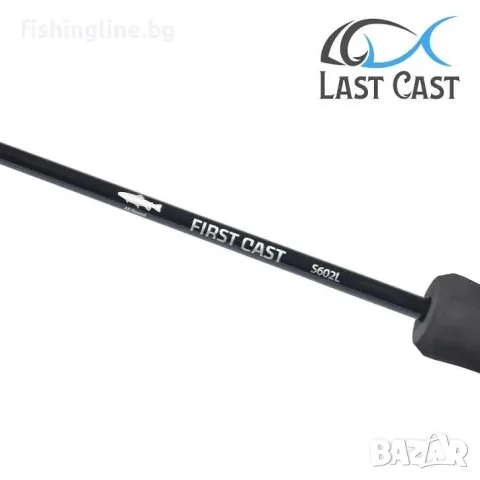 Last Cast First Cast S582UL 1.77 m 1–5 g / Last Cast First Cast S602L 1.83 m 1–7 g