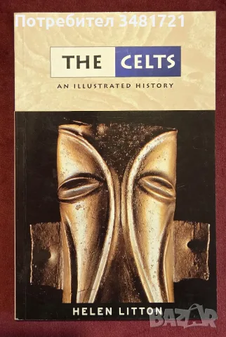 The Celts. An Illustrated History