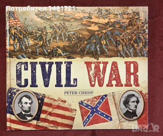 Civil War. The Conflict That Created Modern-Day America