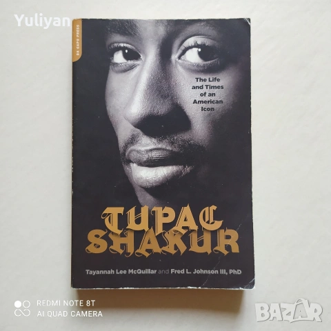 Tupac Shakur: The Life and Times of an American Icon – Уникална биография