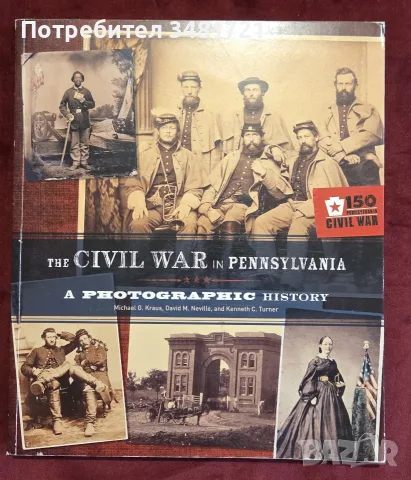 The Civil War in Pennsylvania. A Photographic History