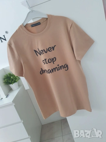 Тениска Never stop dreaming , снимка 3 - Тениски - 55138674