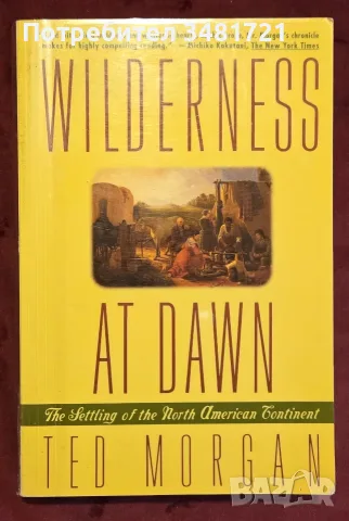 Wilderness at Dawn. The Settling of the North American Continent