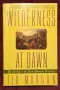 Wilderness at Dawn. The Settling of the North American Continent, снимка 1