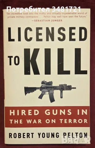 Licensed to Kill. Hired Guns in the War on Terror