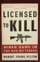 Licensed to Kill. Hired Guns in the War on Terror, снимка 1