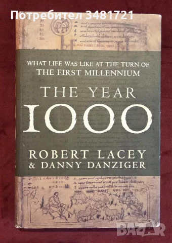 The Year 1000. What Life Was Like at the Turn of the First Millennium
