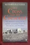 The Cross and the Crescent. The Dramatic Story of Earliest Encounters Between Christians and Muslims, снимка 1