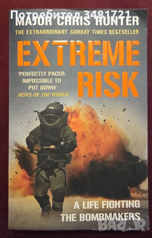 Extreme Risk. A Life Fighting the Bombmakers