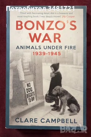 Bonzo's War. Animals Under Fire 1939-1945