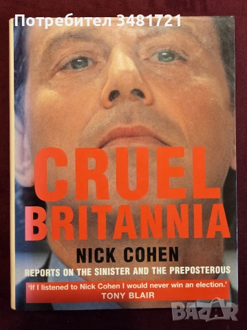 Cruel Britannia. Reports on the Sinister and the Preposterous