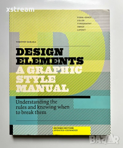 Design Elements –Understanding the Rules and Knowing When to Break Them (2nd Edition) Timothy Samara