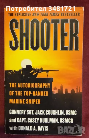 Shooter. The Autobiography of the Top-Ranked Marine Sniper