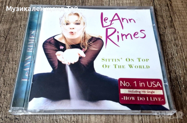 Компакт Дискове - Поп - Рок: LeAnn Rimes – Sittin On The Top Of The World