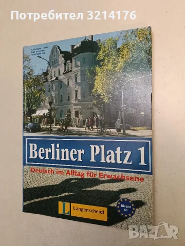 Berliner Platz 1. Deutsch im Alltag fur Erwachsene - Christiane Lemcke; Theo Scherling; Lutz Rohrman