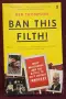 Забранете тази помия в медиите! / Ban This Filth! Letters From the Mary Whitehouse Archive, снимка 1